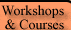 Click here for a list of Courses and Workshops.